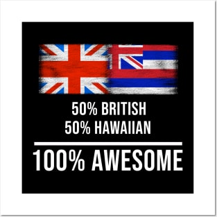 50% British 50% Hawaiian 100% Awesome - Gift for Hawaiian Heritage From Hawaii Posters and Art